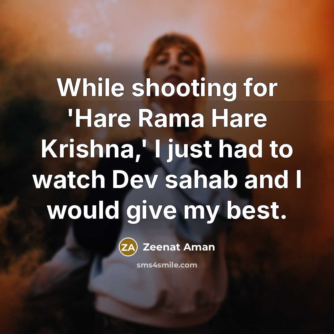 “While shooting for 'Hare Rama Hare Krishna,' I just had…” quote by Zeenat Aman