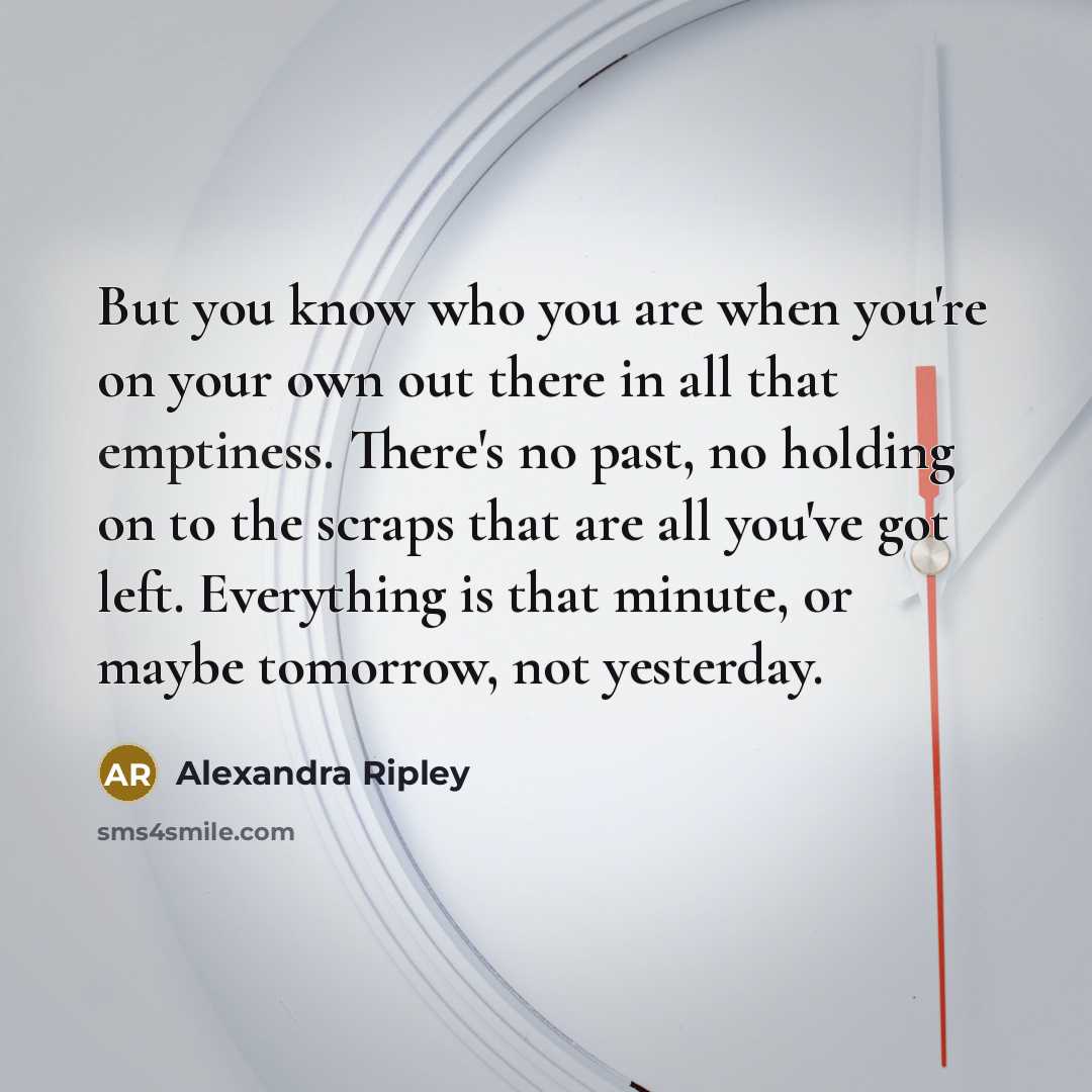 “But you know who you are when you're on your…” quote by Alexandra Ripley