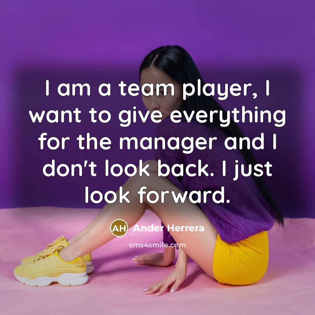 “I am a team player, I want to give everything…” quote by Ander Herrera