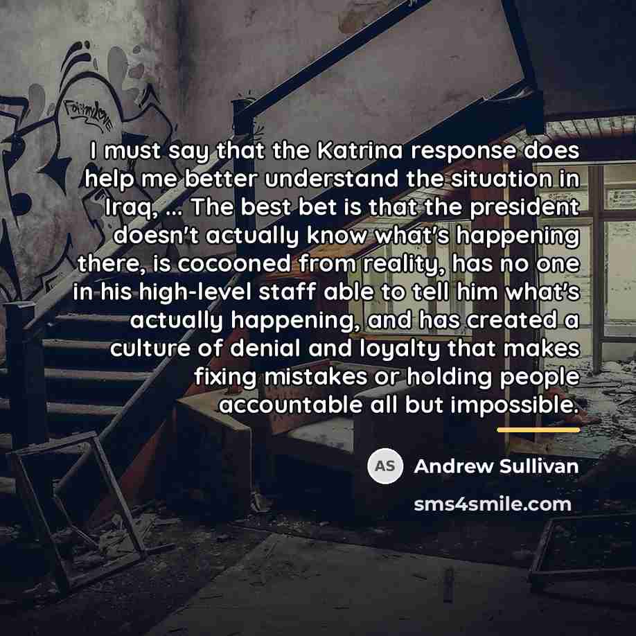 “I must say that the Katrina response does help me…” quote by Andrew Sullivan