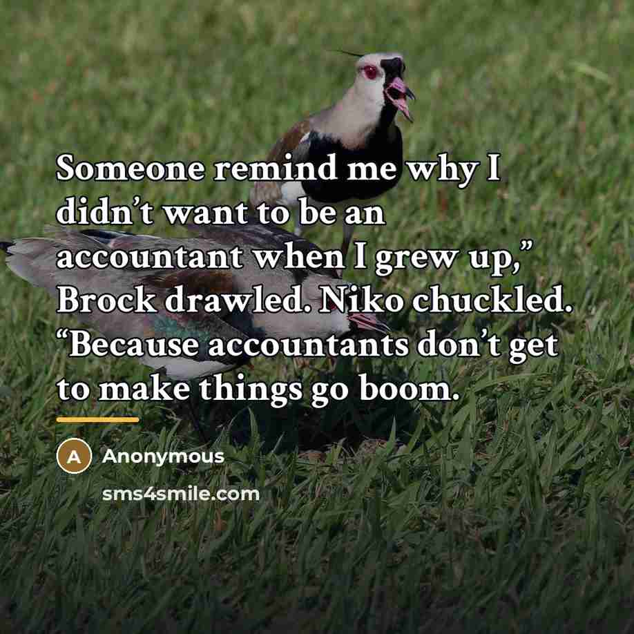 “Someone remind me why I didn’t want to be an…” quote by Anonymous