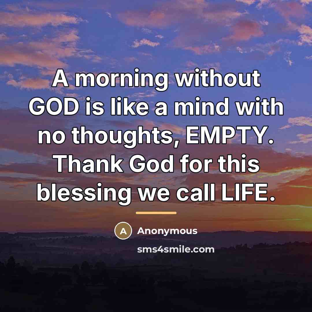 “A morning without GOD is like a mind with no…” quote by Anonymous