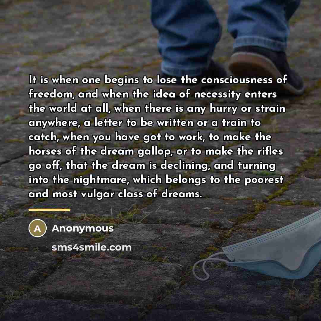 “It is when one begins to lose the consciousness of…” quote by Anonymous