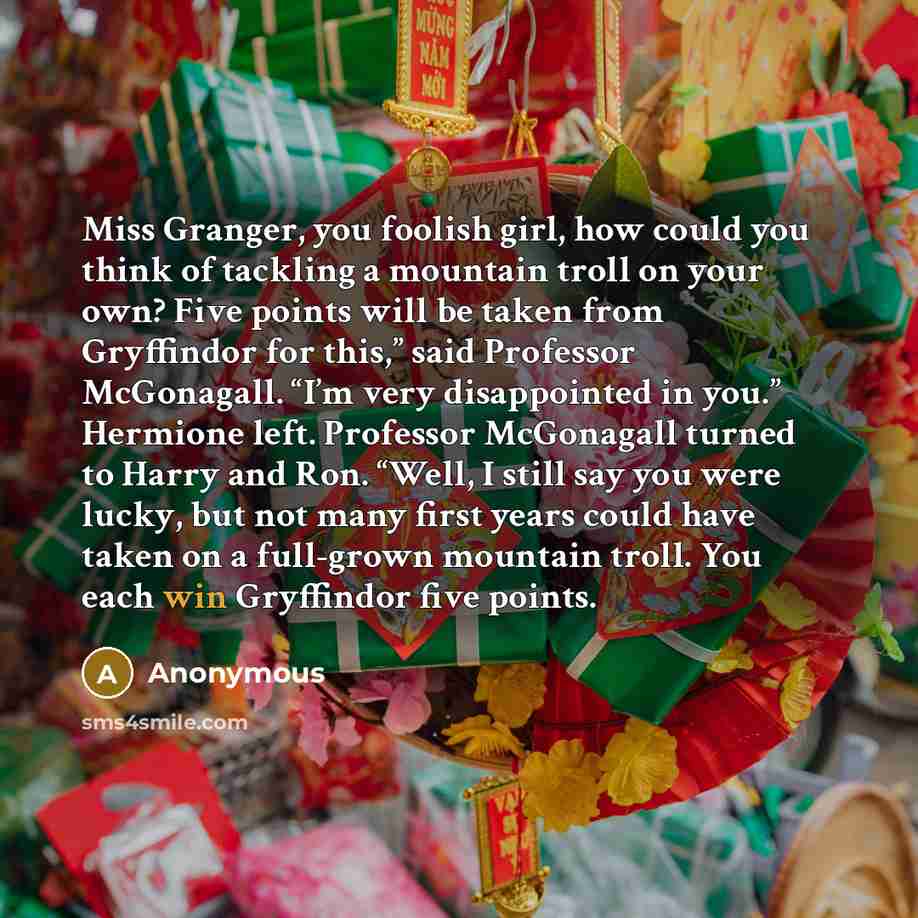 “Miss Granger, you foolish girl, how could you think of…” quote by Anonymous