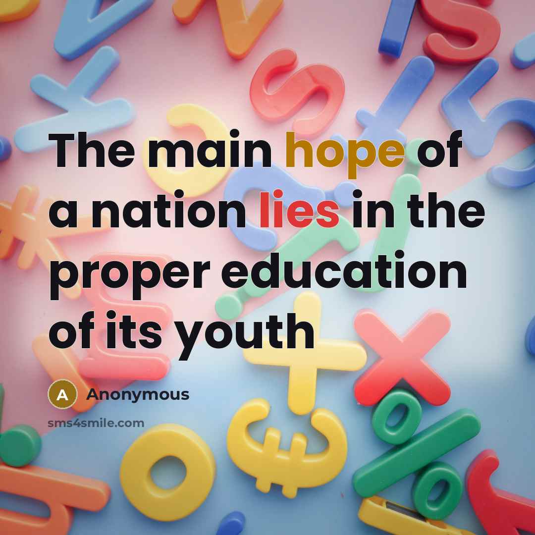 “The main hope of a nation lies in the proper…” quote by Anonymous