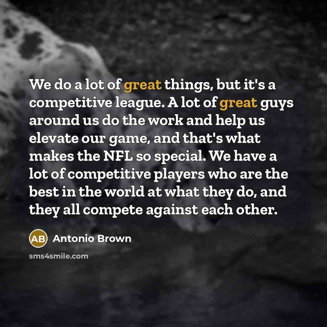 “We do a lot of great things, but it's a…” quote by Antonio Brown