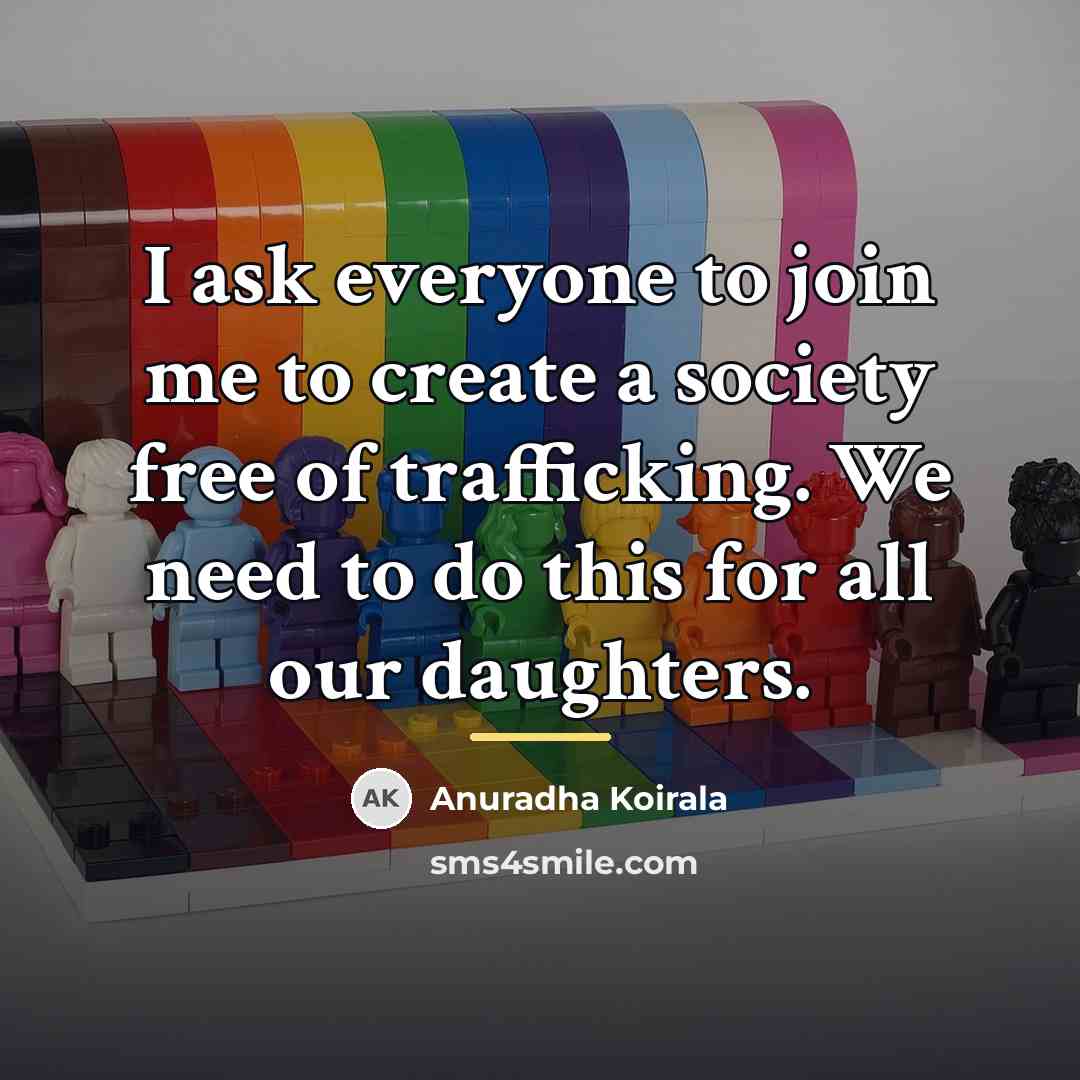 “I ask everyone to join me to create a society…” quote by Anuradha Koirala