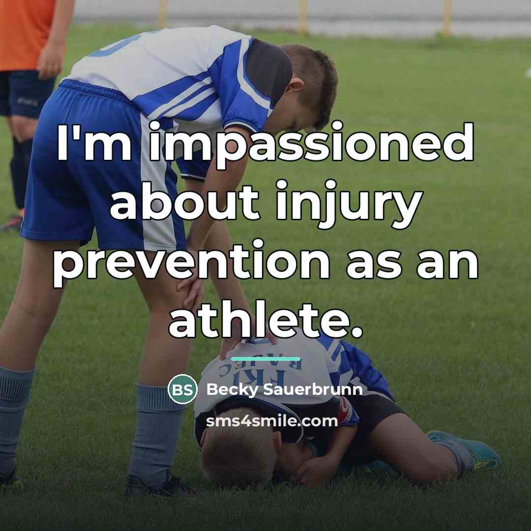 “I'm impassioned about injury prevention as an athlete.…” quote by Becky Sauerbrunn