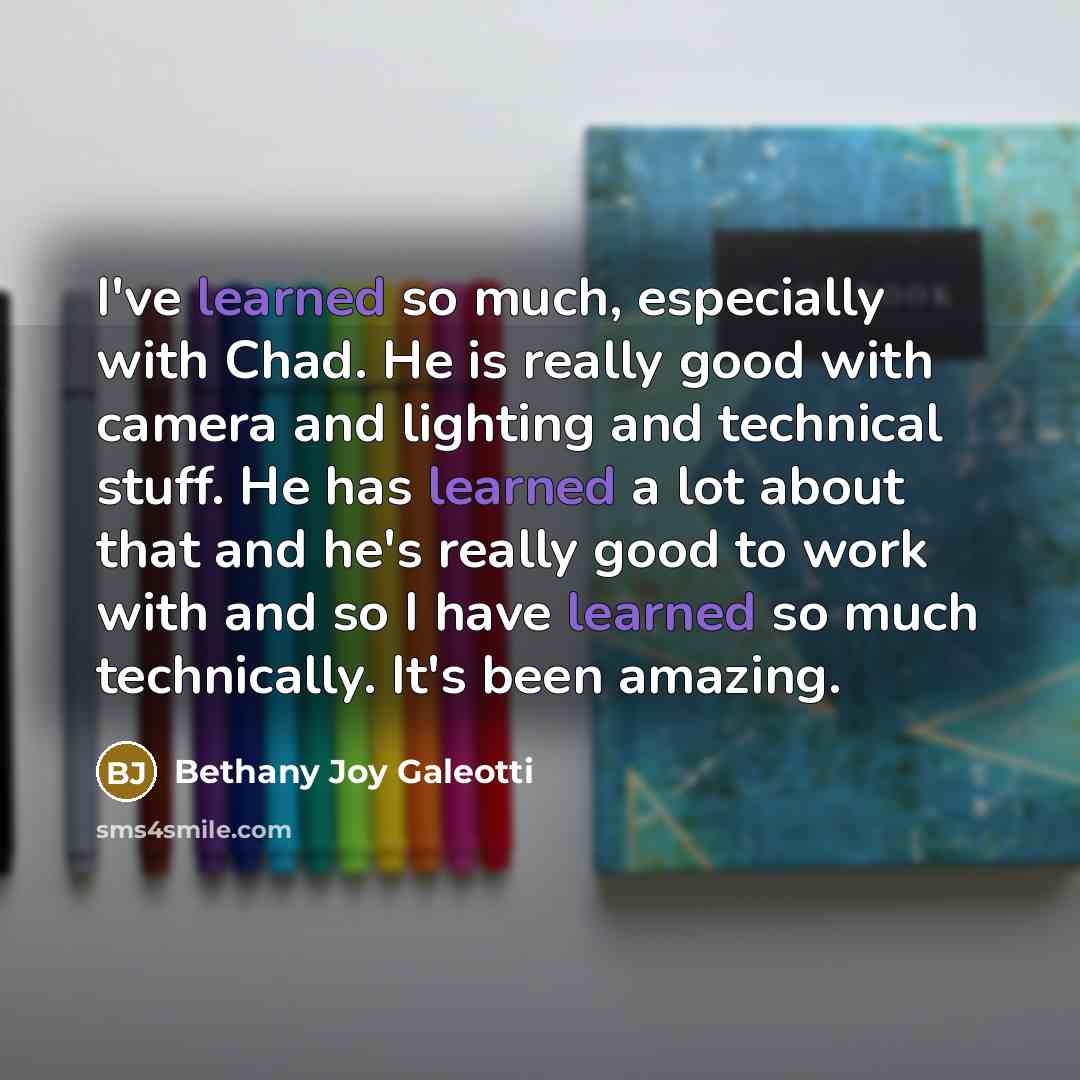 “I've learned so much, especially with Chad. He is really…” quote by Bethany Joy Galeotti