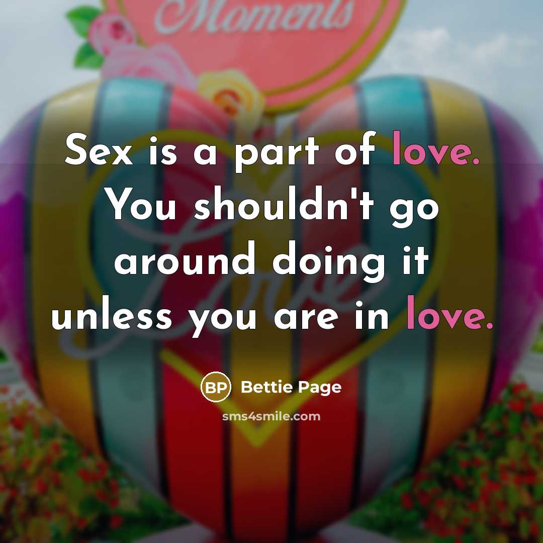 “Sex is a part of love. You shouldn't go around…” quote by Bettie Page