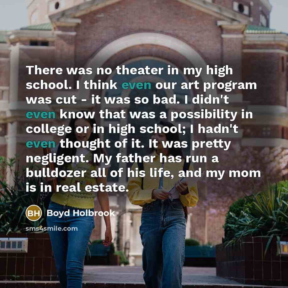 “There was no theater in my high school. I think…” quote by Boyd Holbrook