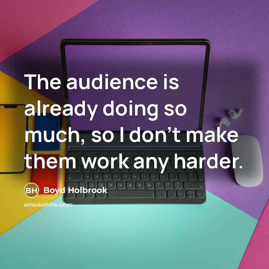“The audience is already doing so much, so I don't…” quote by Boyd Holbrook