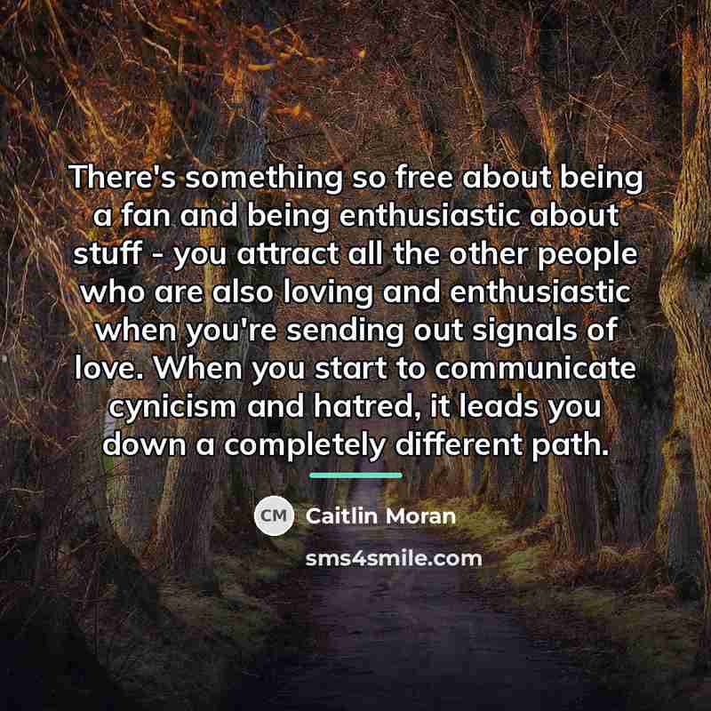 “There's something so free about being a fan and being…” quote by Caitlin Moran