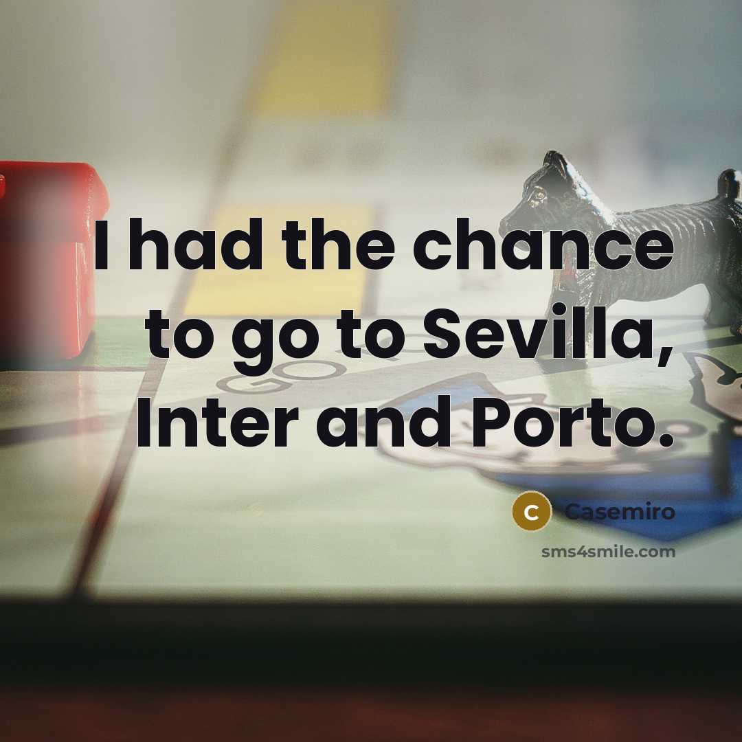 “I had the chance to go to Sevilla, Inter and…” quote by Casemiro