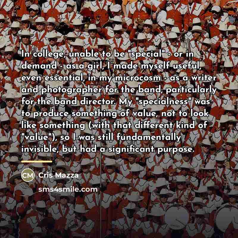 “In college, unable to be "special" - or in demand…” quote by Cris Mazza