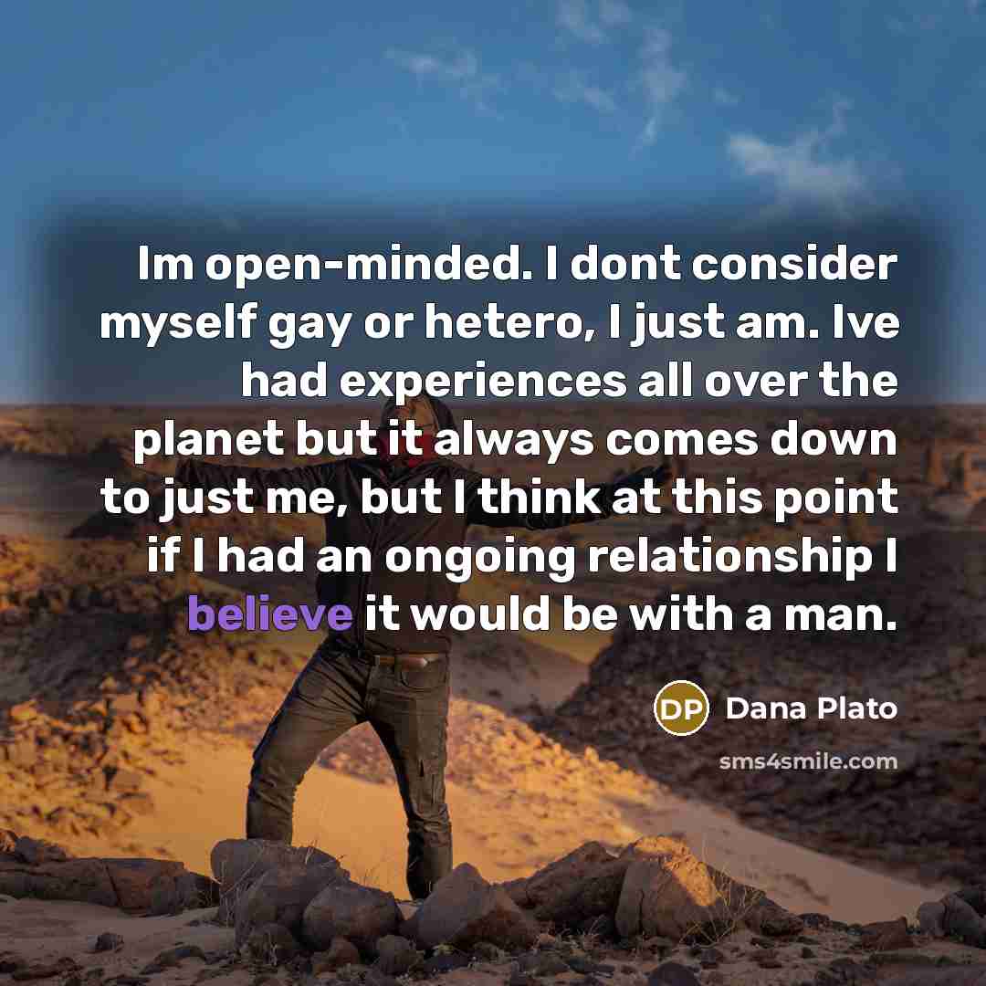 “Im open-minded. I dont consider myself gay or hetero, I…” quote by Dana Plato
