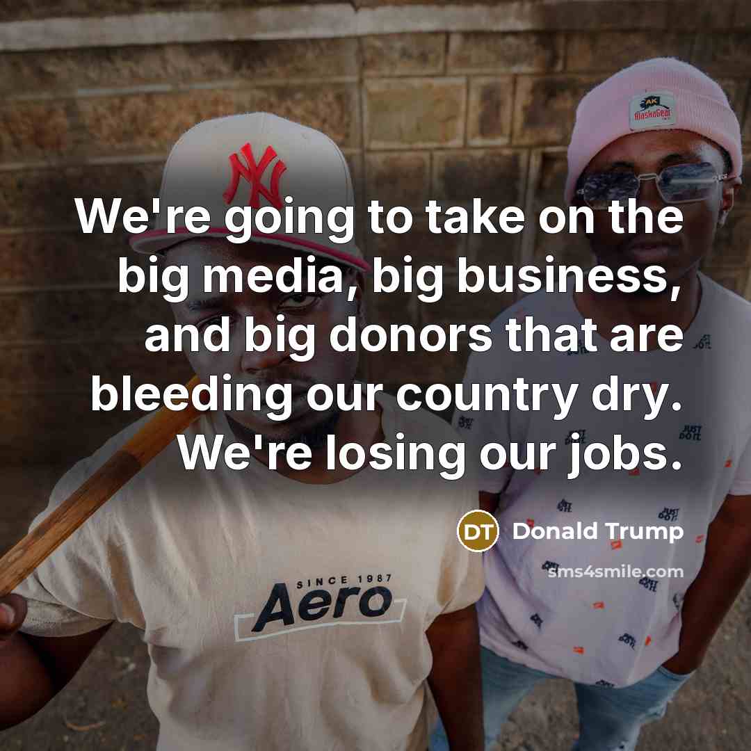 “We're going to take on the big media, big business,…” quote by Donald Trump
