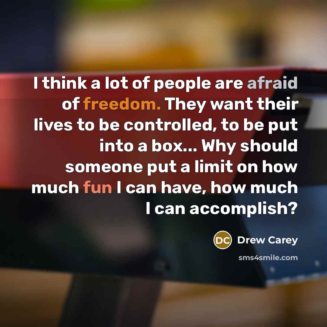 “I think a lot of people are afraid of freedom.…” quote by Drew Carey