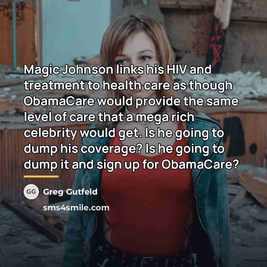“Magic Johnson links his HIV and treatment to health care…” quote by Greg Gutfeld