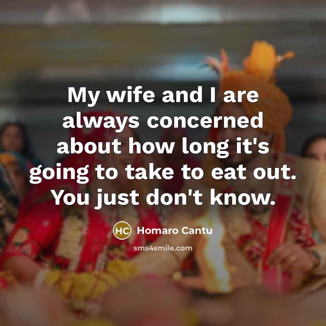 “My wife and I are always concerned about how long…” quote by Homaro Cantu