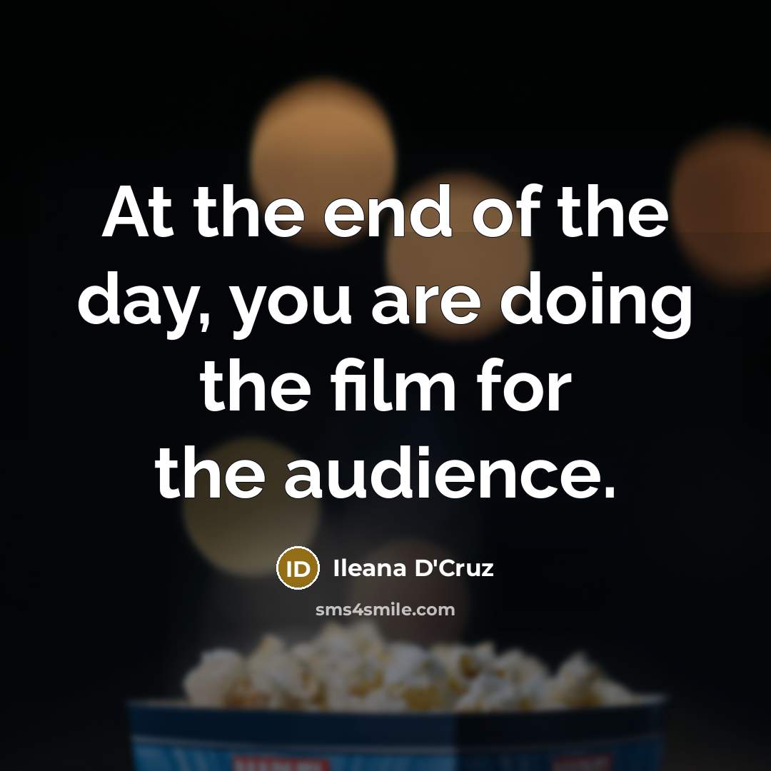 “At the end of the day, you are doing the…” quote by Ileana D'Cruz