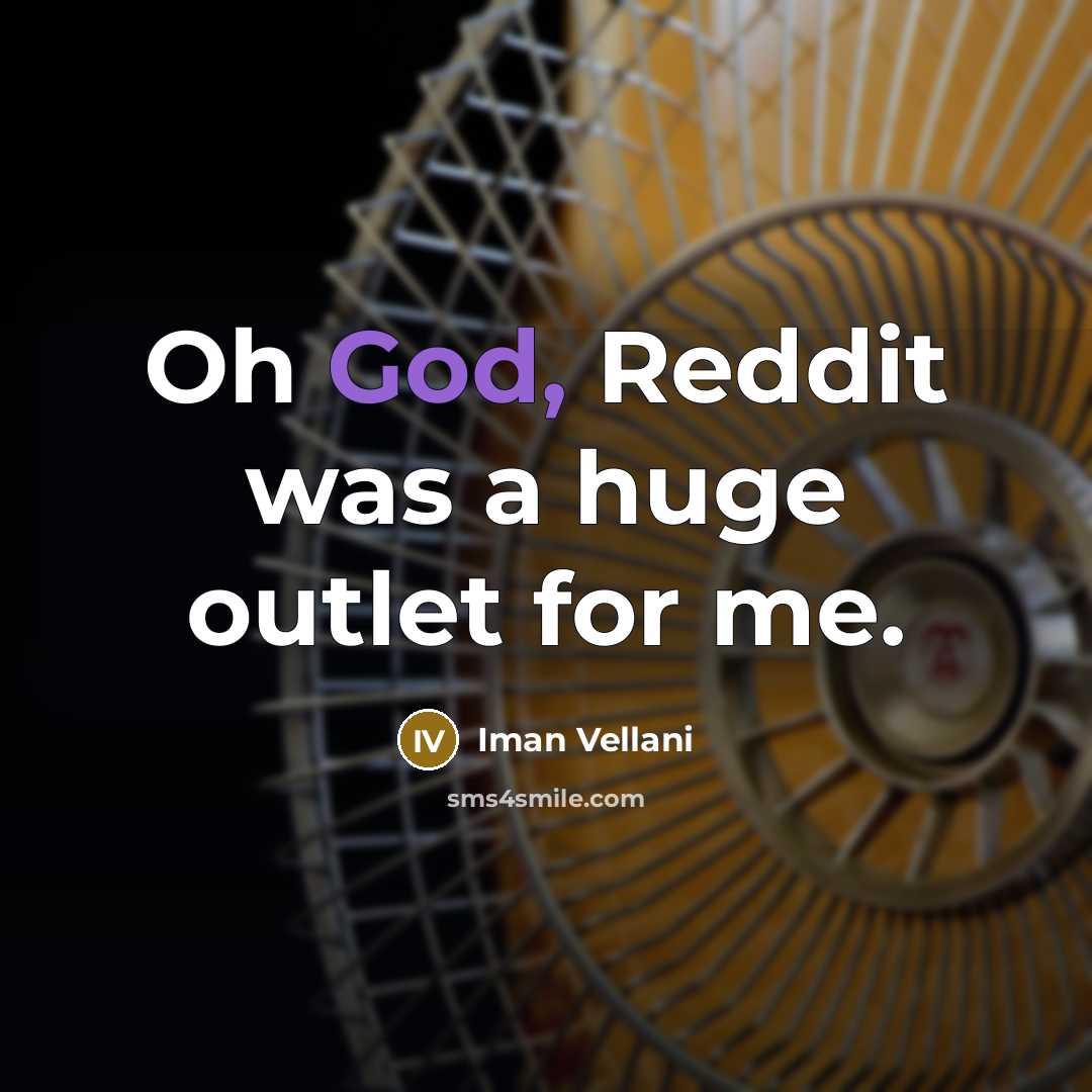 “Oh God, Reddit was a huge outlet for me.…” quote by Iman Vellani