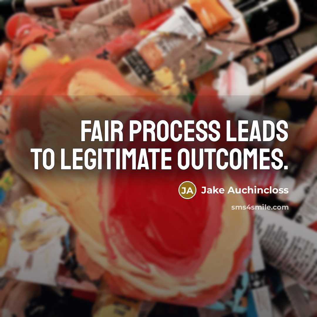 “Fair process leads to legitimate outcomes.…” quote by Jake Auchincloss
