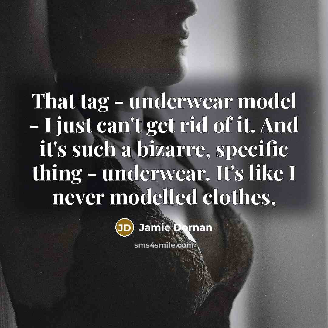 “That tag - underwear model - I just can't get…” quote by Jamie Dornan