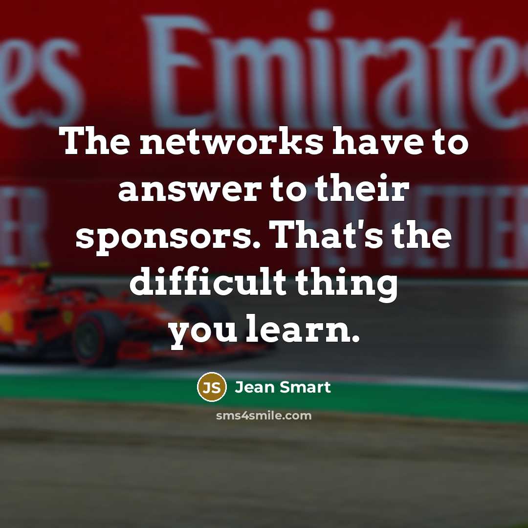 “The networks have to answer to their sponsors. That's the…” quote by Jean Smart