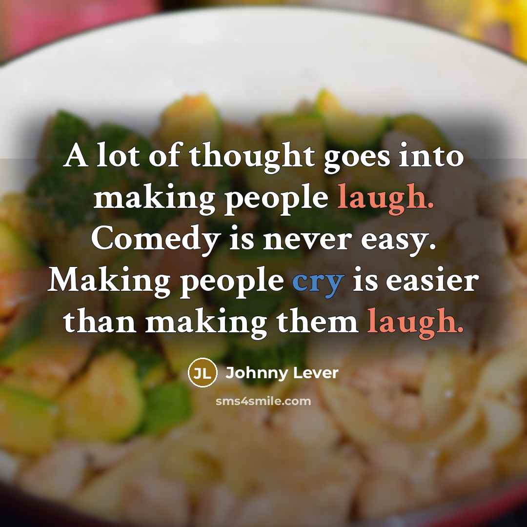 “A lot of thought goes into making people laugh. Comedy…” quote by Johnny Lever
