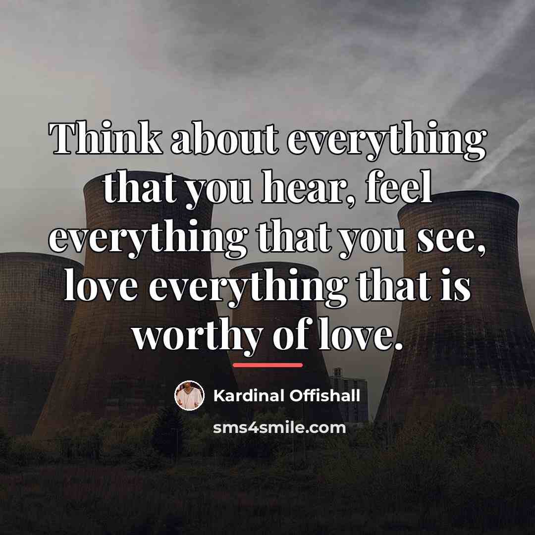 “Think about everything that you hear, feel everything that you…” quote by Kardinal Offishall