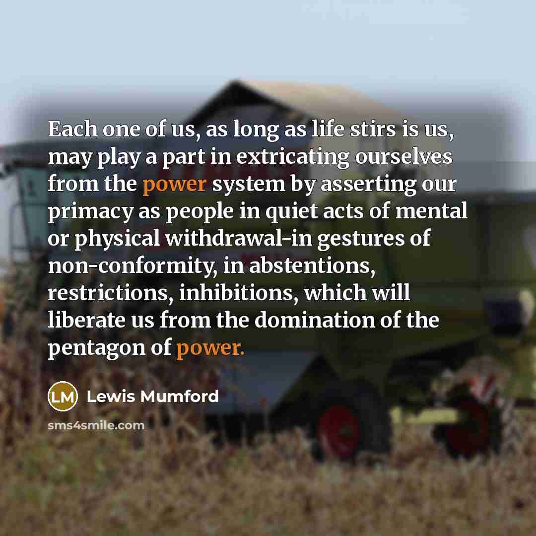 “Each one of us, as long as life stirs is…” quote by Lewis Mumford