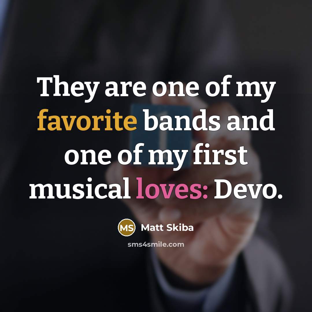 “They are one of my favorite bands and one of…” quote by Matt Skiba