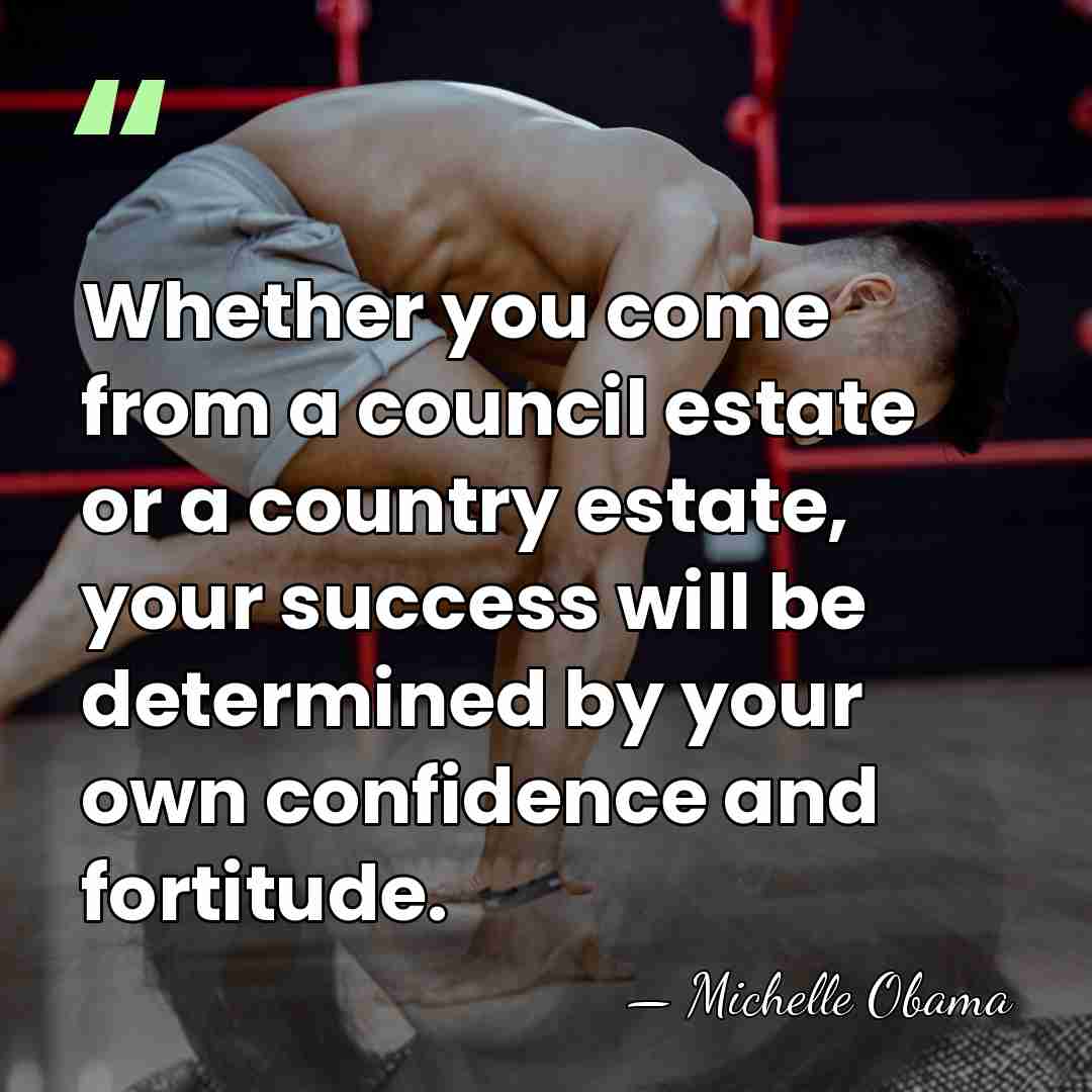 Whether you come from a council estate or a country estate, your&hellip; - Michelle Obama