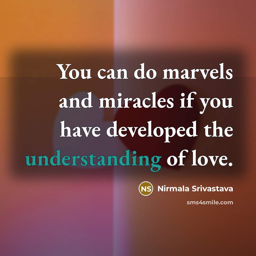 “You can do marvels and miracles if you have developed…” quote by Nirmala Srivastava