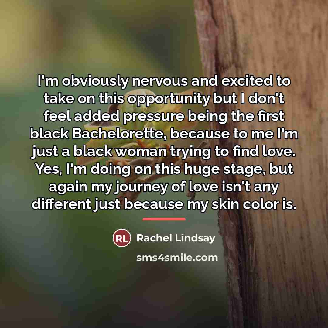 “I'm obviously nervous and excited to take on this opportunity…” quote by Rachel Lindsay