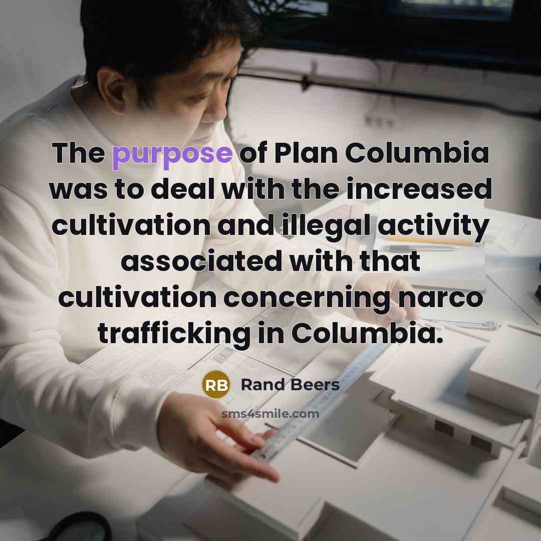 “The purpose of Plan Columbia was to deal with the…” quote by Rand Beers