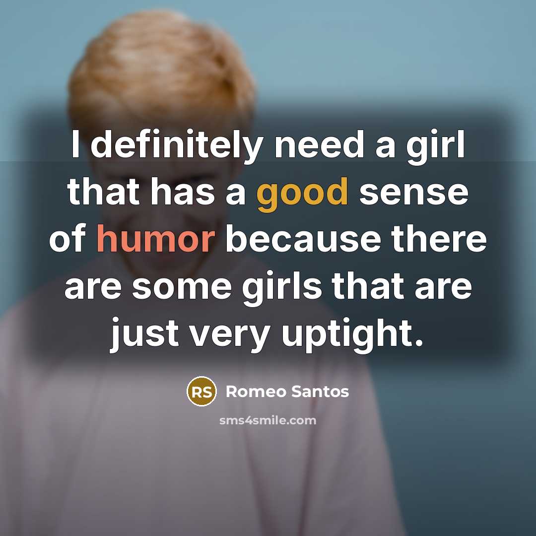 “I definitely need a girl that has a good sense…” quote by Romeo Santos