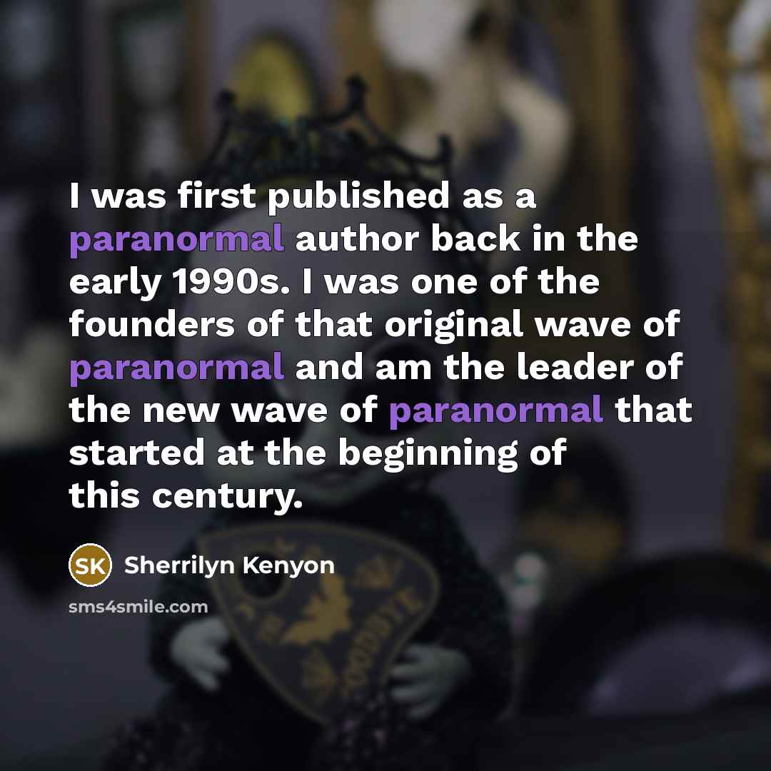 “I was first published as a paranormal author back in…” quote by Sherrilyn Kenyon