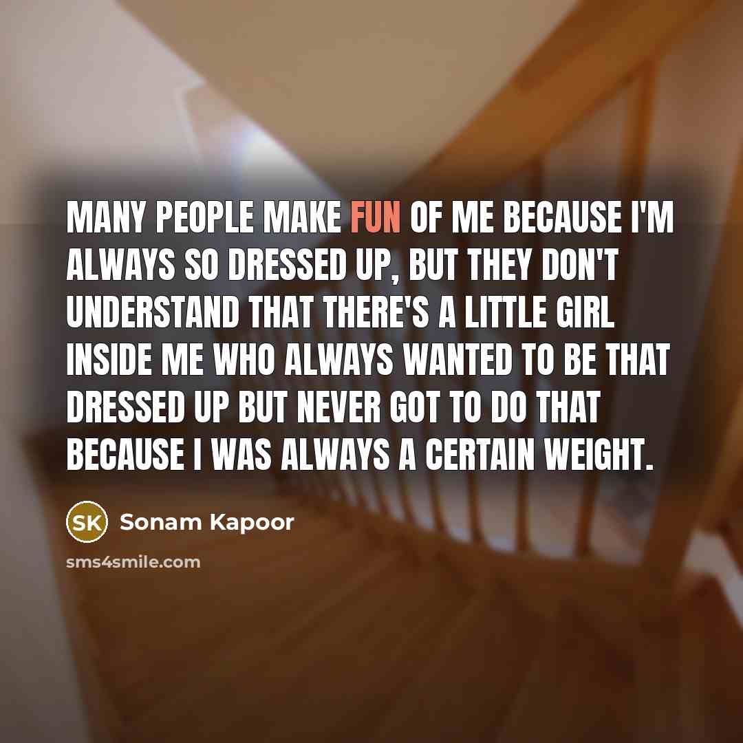 “Many people make fun of me because I'm always so…” quote by Sonam Kapoor