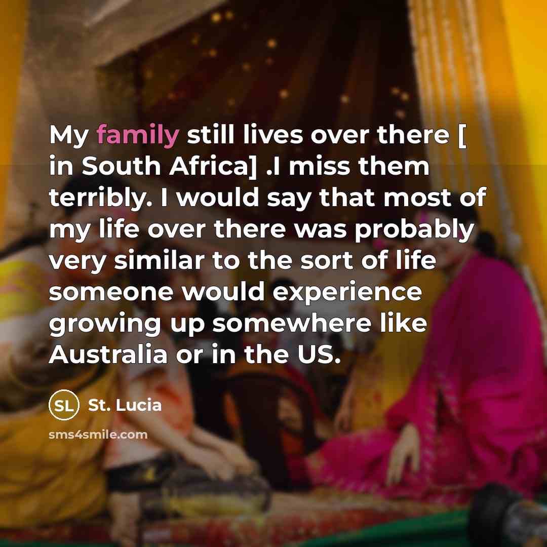 “My family still lives over there [ in South Africa]…” quote by St. Lucia