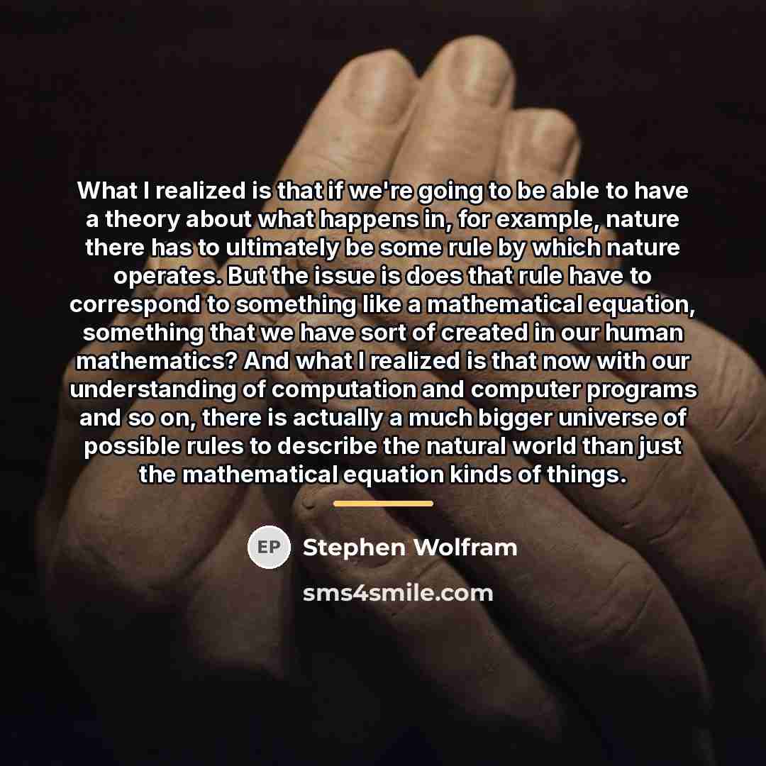 “What I realized is that if we're going to be…” quote by Stephen Wolfram