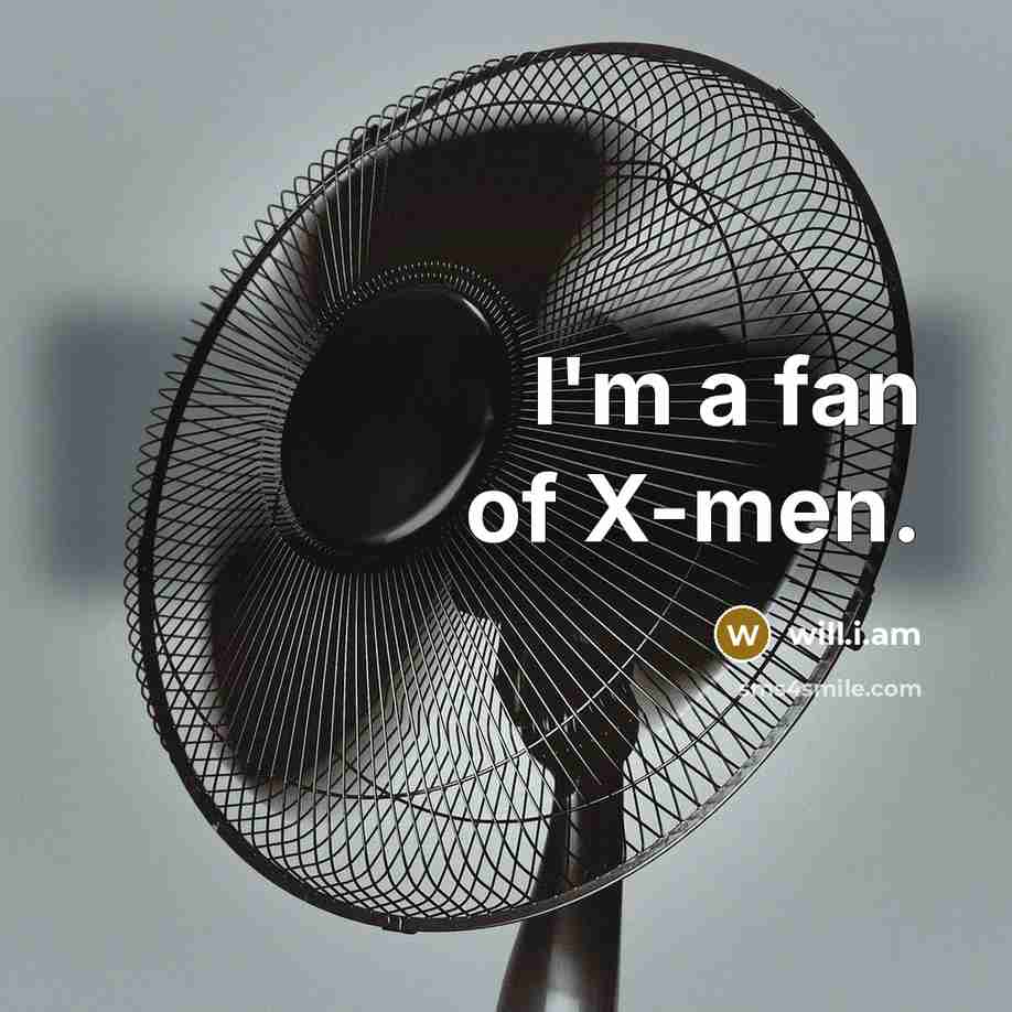 “I'm a fan of X-men.…” quote by will.i.am