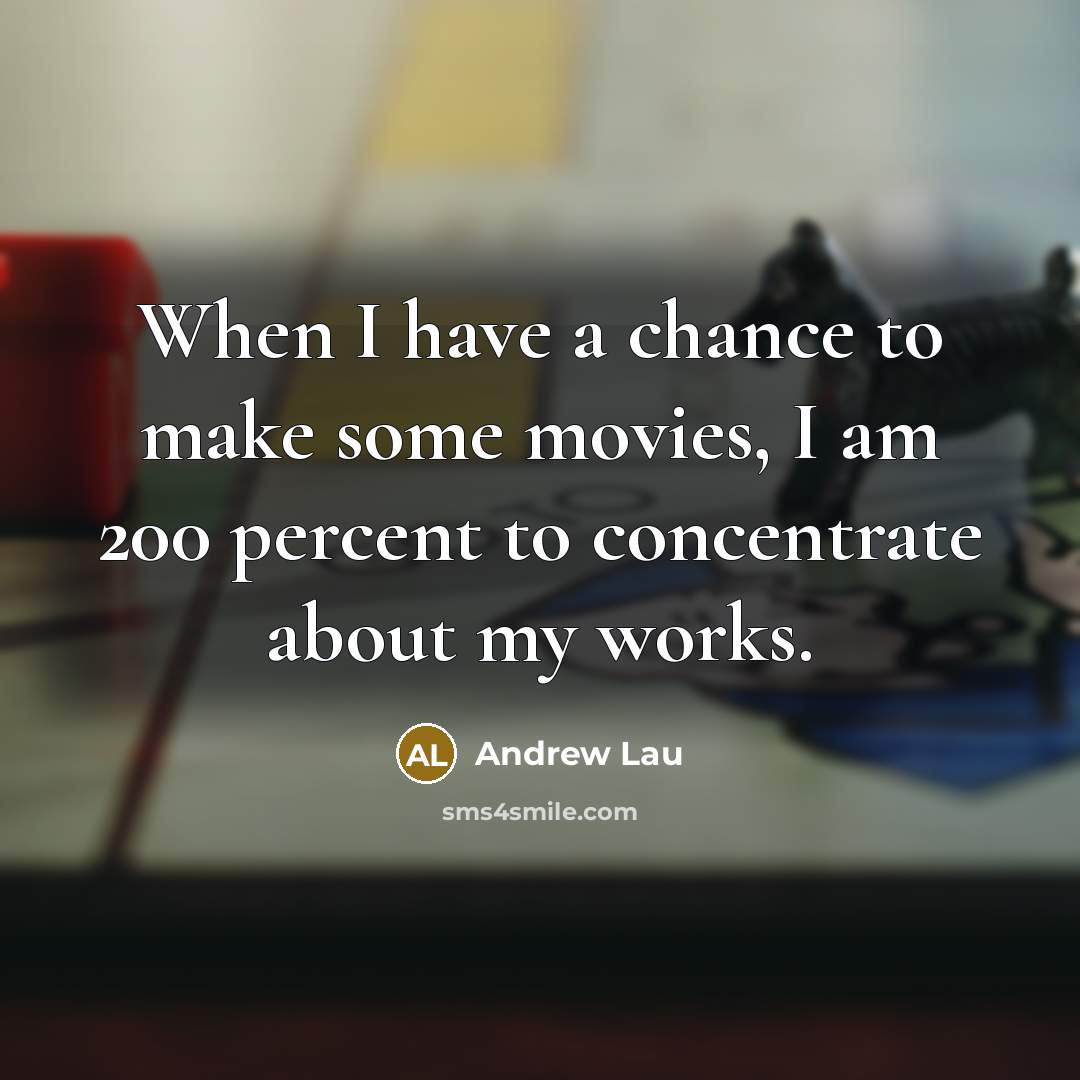 “When I have a chance to make some movies, I…” quote by Andrew Lau
