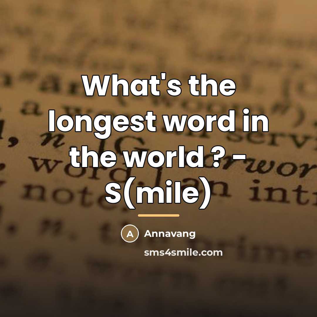 “What's the longest word in the world ? - S(mile)…” quote by Annavang