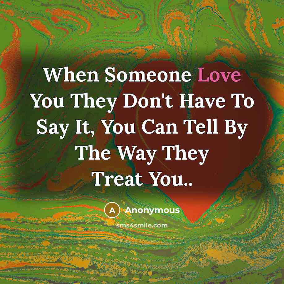 “When Someone Love You They Don't Have To Say It,…” quote by Anonymous