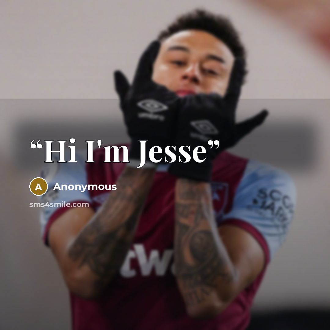 “Hi I'm Jesse” quote by Anonymous
