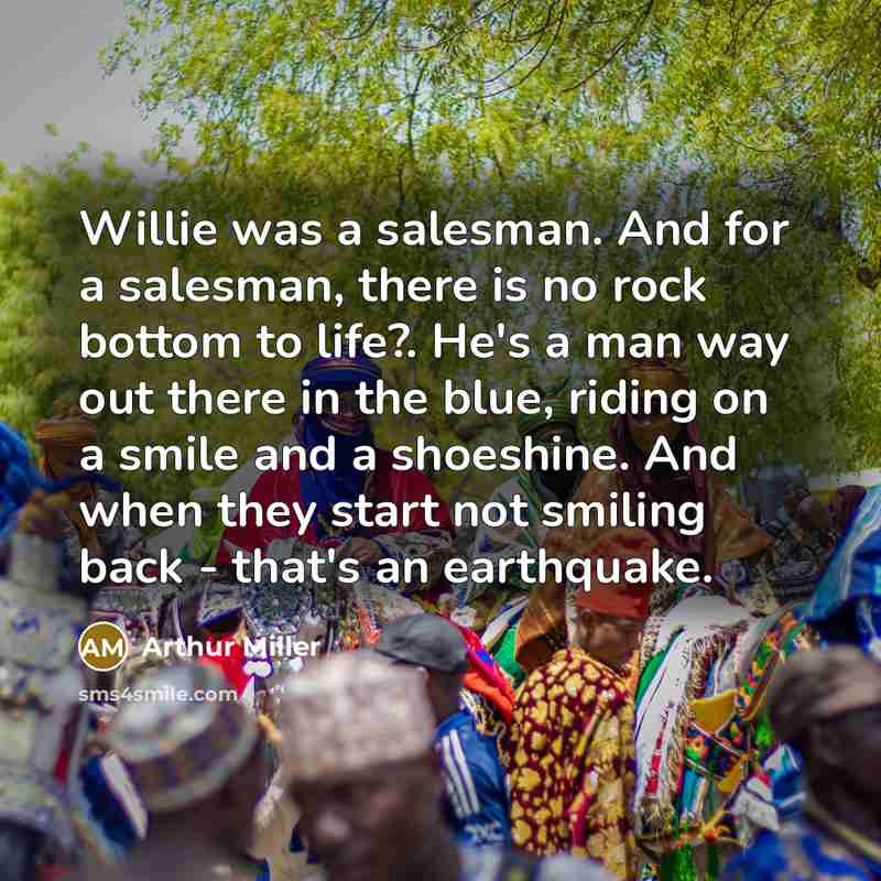 “Willie was a salesman. And for a salesman, there is…” quote by Arthur Miller