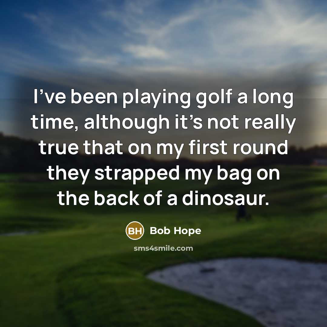 “I've been playing golf a long time, although it's not…” quote by Bob Hope