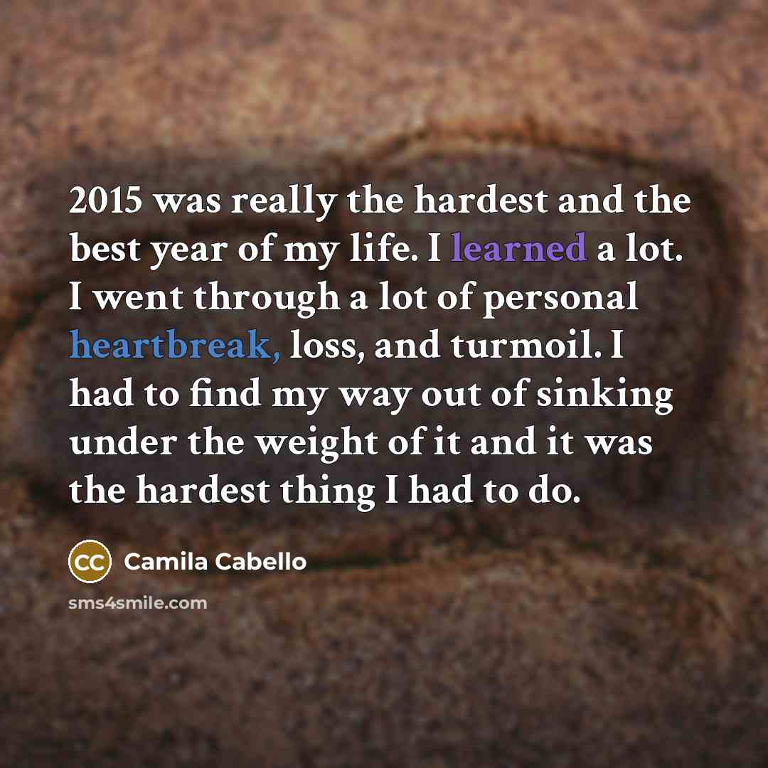 “2015 was really the hardest and the best year of…” quote by Camila Cabello